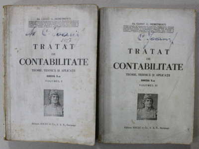 TRATAT DE CONTABILITATE , TEORIE , TEHNICA SI APLICATII de CONST . G. DEMETRESCU , VOLUMELE I - II , 1946 foto