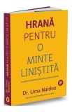 Hrană pentru o minte liniștită - Paperback brosat - Dr. Uma Naidoo - Publica