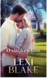 Cumpara ieftin O viata cu tine/Lexi Blake