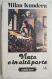 Viata e in alta parte &ndash; Milan Kundera