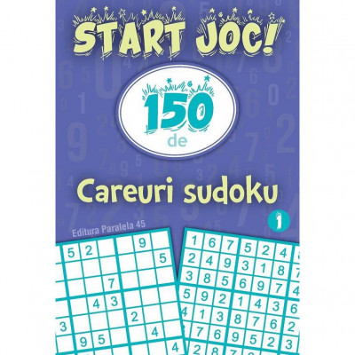 Start joc! 150 de careuri sudoku. Volumul 1 foto