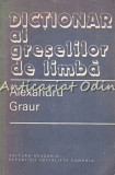 Cumpara ieftin Dictionar al Greselilor de Limba Romana - Alexandru Graur, Editura Academiei, 1982, 79 pagini
