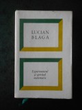 LUCIAN BLAGA - EXPERIMENTUL SI SPIRITUL MATEMATIC (1969, editie cartonata)