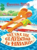Vai, vai, vai ce aventură &icirc;n Hawaii! (Vol. 11) - Geronimo Stilton