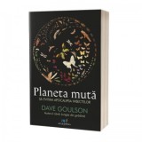 Planeta muta. Sa evitam apocalipsa insectelor - Dave Goulson