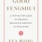 Good Fengshui: A Step-By-Step Guide to Creating Balance and Harmony in Your Home
