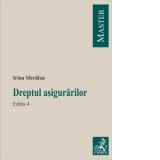 Dreptul asigurarilor. Editia 4 - Irina Sferdian