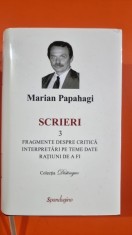 Scrieri 3 - Fragmente despre critica. Interpretari pe teme date ratiuni de a fi - Marian Papahagi