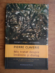 Mic tratat de intalnire si dialog - Pierre Claverie foto