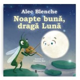 Noapte buna, draga Luna - Alec Blenche