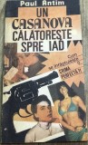 Cumpara ieftin LITR11 0442 Literatura - Paul Antim - Casanova calatoreste spre iad