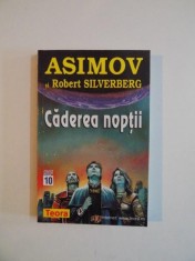CADEREA NOPTII de ISAAC ASIMOV , ROBERT SILVERBERG 1999
