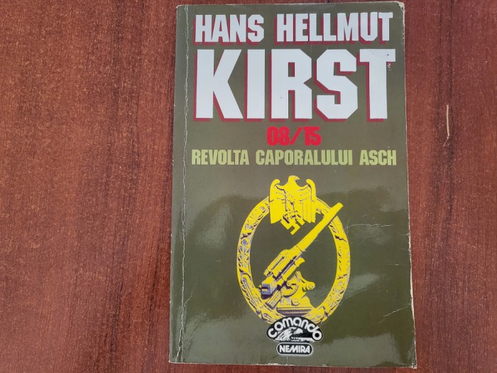 08/15 Revolta caporalului Asch de Hans Hellmut Kirst