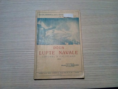 DOUA LUPTE NAVALE - CARONEL si FALCKLAND - Claude Farrere - 1935, 126 p. foto