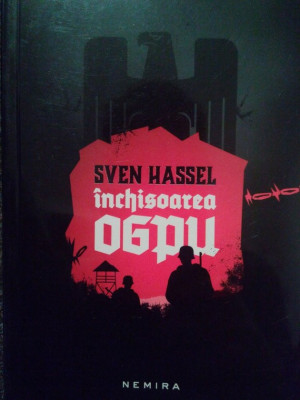 Sven Hassel - Inchisoarea Ogpu (editia 2014) foto