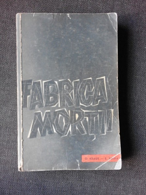 O. KRAUS, E. KULKA - FABRICA MORTII foto