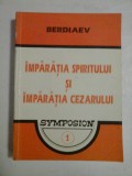 Cumpara ieftin Imparatia spiritului si imparatia cezarului - Nikolai Berdiaev