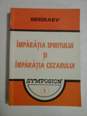 Imparatia spiritului si imparatia cezarului - Nikolai Berdiaev foto