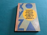 CULEGERE DE EXERCIȚII ȘI PROBLEME DE ALGEBRĂ ȘI GEOMETRIE PENTRU ȘCOALA GENERALĂ