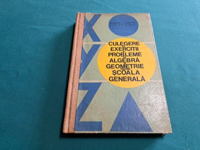 CULEGERE DE EXERCIȚII ȘI PROBLEME DE ALGEBRĂ ȘI GEOMETRIE PT. ȘCOALA GENERALĂ *8 foto