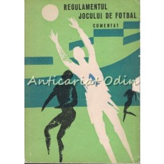 Regulamentul Jocului De Fotbal Comentat - George N. Gherghe