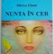 Nunta in cer &ndash; Mircea Eliade