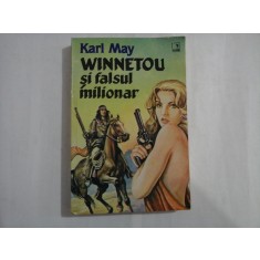 WINNETOU SI FALSUL MILIONAR Roman - Karl MAY
