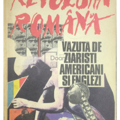 Revoluția Română vazută de ziariști americani și englezi (editia 1991)