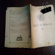 CARTE DE TEDEUM - Editura Tipografia Cartilor Bisericesti, 1922, 106 p.