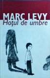 Marc Levy - Hotul de umbre