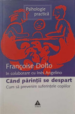 CAND PARINTII SE DESPART. CUM SA PREVENIM SUFERINTA COPIILOR-FRANCOISE DOLTO foto