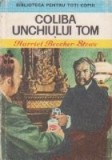 Coliba unchiului Tom, Volumele I si II (Biblioteca pentru toti copiii)
