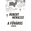 A főv&aacute;ros - Menasse