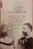 Corespondenta perechii regale Carol I - Elisabeta 1889-1913. Volumul 2