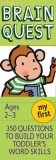 My First Brain Quest: 350 Questions and Answers to Build Your Toddlers Word Skills