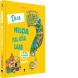 Explica-mi de ce melcul nu are labe si tot felul de intrebari despre gradina - Larousse