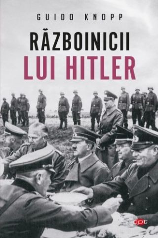 Razboinicii lui Hitler - Guido Knopp