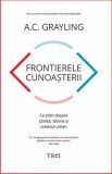 Frontierele cunoasterii - A.C. Grayling