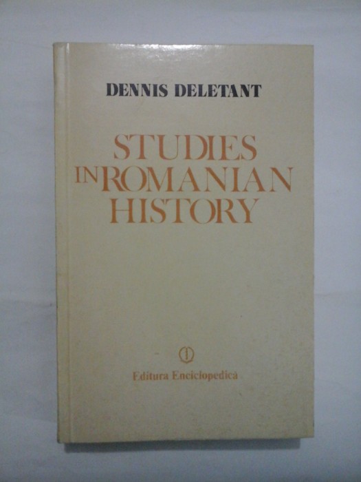 STUDIES IN ROMANIAN HISTORY - DENNIS DELETANT