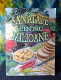 Carte - Sanatate pentru milioane - Pasquale Lemmo, Anul 2002, 376 pagini