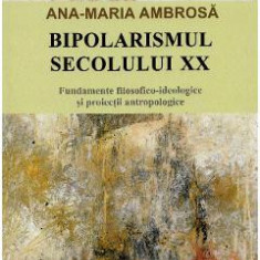 Bipolarismul secolului XX - Ana-Maria Ambrosa