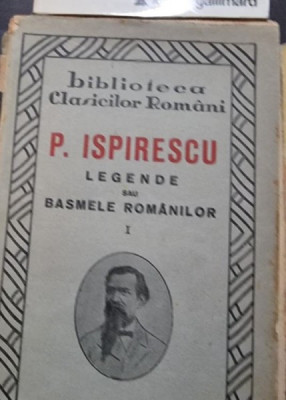 P. Ispirescu - Legende sau Basmele Romanilor Vol. I foto