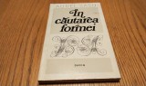IN CAUTAREA FORMEI - Aurel Sasu - Editura Dacia, 1979, 180 p.