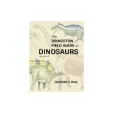 The Princeton Field Guide to Dinosaurs Third Edition