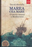 AS - DAVID ABULAFIA - MAREA CEA MARE, O ISTORIE UMANA A MEDITERANEI