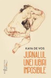 Jurnalul unei iubiri imposibile - Paperback brosat - Kaya de Vos - Humanitas Fiction