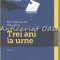 Trei Ani La Urne I - Dan Mihalache, Iulia Huiu