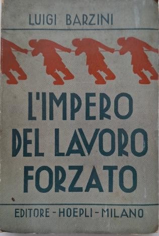 L&#039;impero del lavoro forzato &ndash; Luigi Barzini