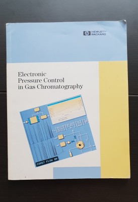 Electronic Pressure Control in Gas Chromatography (HEWLETT PACKARD) - limba engleză foto