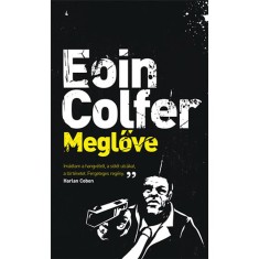 Meglőve - Eoin Colfer